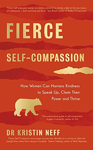 Neff, Kristin. Fierce Self-Compassion - How Women Can Harness Kindness to Speak Up, Claim Their Power, and Thrive. Penguin, 2021.