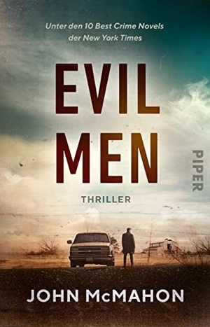McMahon, John. Evil Men - Thriller | Düsterer, harter Thriller aus den Südstaaten Amerikas. Piper Verlag GmbH, 2022.