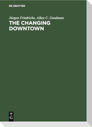 The Changing Downtown