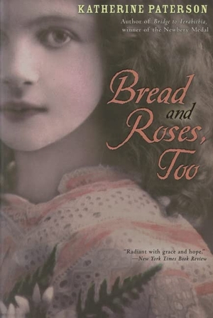 Paterson, Katherine. Bread and Roses, Too. HarperCollins, 2008.