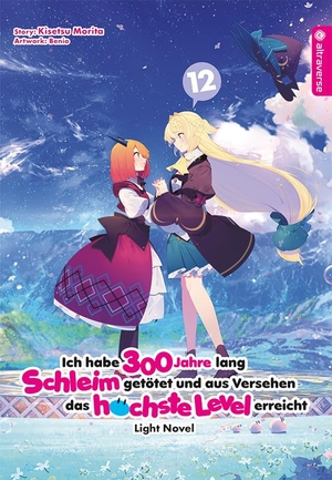 Morita, Kisetsu. Ich habe 300 Jahre lang Schleim getötet und aus Versehen das höchste Level erreicht Light Novel 12. Altraverse GmbH, 2023.