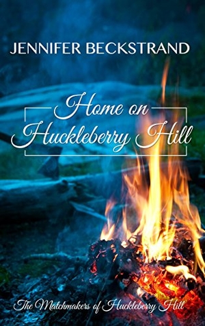Beckstrand, Jennifer. Home on Huckleberry Hill. Gale, 2018.