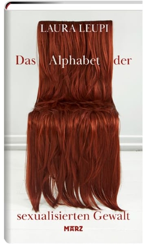 Leupi, Laura. Das Alphabet der sexualisierten Gewalt - Ausgezeichnet mit dem 3sat-Preis. März Verlag GmbH, 2024.