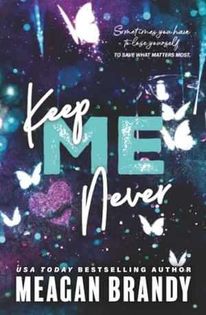 Brandy, Meagan. Keep Me Never. Sourcebooks, 2025.