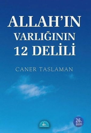 Taslaman, Caner. Allahin Varliginin 12 Delili. Istanbul Yayinevi, 2020.