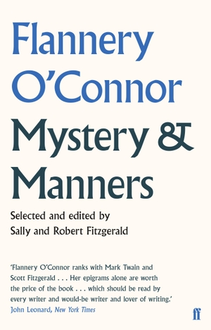 O'Connor, Flannery. Mystery and Manners. Faber & Faber, 2014.