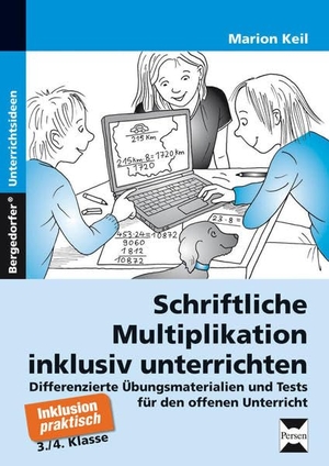 Keil, Marion. Schriftliche Multiplikation inklusiv unterrichten - Differenzierte Übungsmaterialien und Tests für den offenen Unterricht (3. und 4. Klasse). Persen Verlag i.d. AAP, 2013.