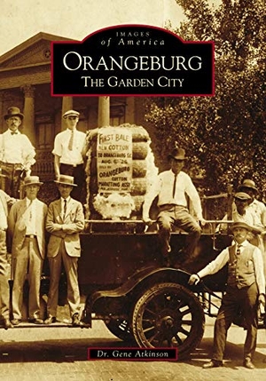 Atkinson. Orangeburg - The Garden City. Arcadia Publishing (SC), 2019.
