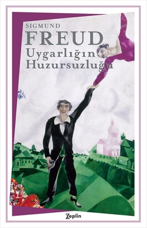 Freud, Sigmund. Uygarligin Huzursuzlugu. Zeplin Kitap, 2025.