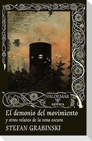 El demonio del movimiento : y otros relatos de la zona oscura