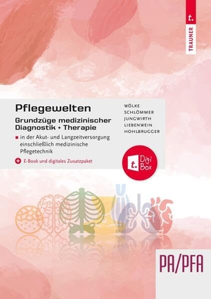 Wölke, Anita / Schlömmer, Doris et al. Pflegewelten - Grundzüge medizinischer Diagnostik und Therapie PA/PFA in der Akut- und Langzeitversorgung einschließlich medizinische Pflegetechnik. Trauner Verlag, 2025.