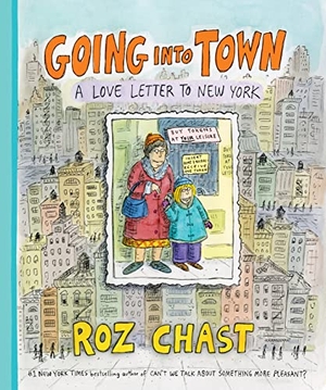 Chast, Roz. Going Into Town - A Love Letter to New York. Bloomsbury USA, 2017.