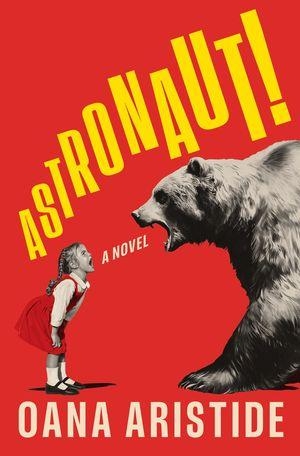 Aristide, Oana. Astronaut!. W. W. Norton & Company, 2026.