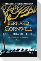 La guerra del lupo. Le storie dei re sassoni