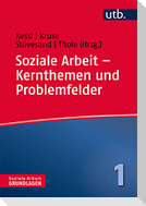 Soziale Arbeit - Kernthemen und Problemfelder