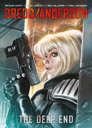 Wyatt, Arthur / Alec Worley. DREDD/ANDERSON - The Deep End. Simon & Schuster, 2017.