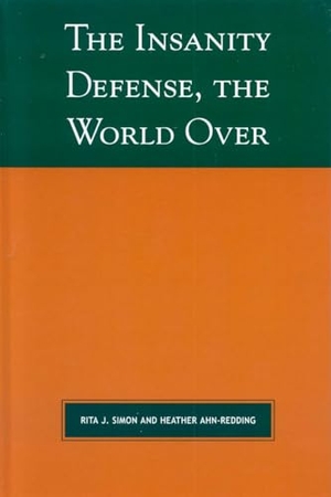 Simon, Rita J. / Heather Ahn-Redding. The Insanity Defense the World Over. Lexington Books, 2006.