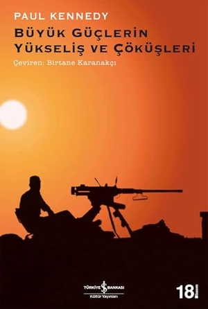 Kennedy, Paul. Büyük Güclerin Yükselis ve Cöküsleri. Türkiye Is Bankasi Kültür Yayinlari, 2024.
