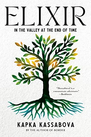 Kassabova, Kapka. Elixir - In the Valley at the End of Time. Graywolf Press, 2023.