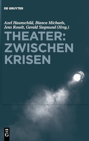 Haunschild, Axel / Bianca Michaels et al (Hrsg.). Theater: Zwischen Krisen - Institutionelle Transformationsdynamiken in den darstellenden Künsten der Gegenwart. Walter de Gruyter, 2026.
