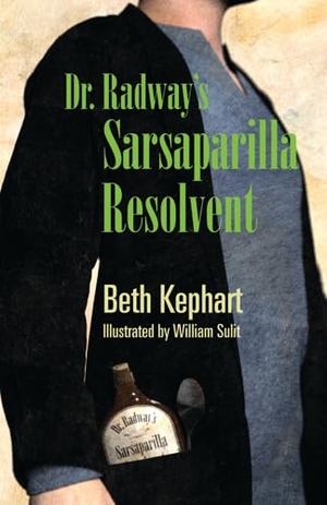 Kephart, Beth. Dr. Radway's Sarsaparilla Resolvent. NEW CITY COMMUNITY PR, 2013.