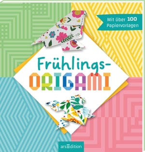 Frühlings-Origami - Mit über 100 Papiervorlagen. Ars Edition GmbH, 2025.