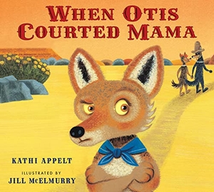 Appelt, Kathi. When Otis Courted Mama. HarperCollins, 2015.