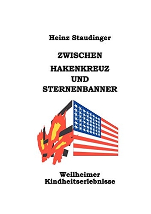 Staudinger, Heinz. Zwischen Hakenkreuz und Sternenbanner - Weilheimer Kindheitserlebnisse. Books on Demand, 2008.