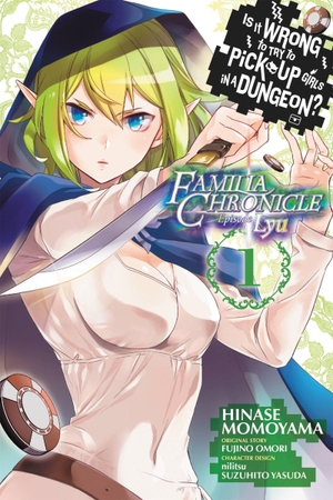 Gaippe, Andrew / Omori, Fujino et al. Is It Wrong to Try to Pick Up Girls in a Dungeon? Familia Chronicle Episode Lyu, Vol. 1 (manga). Little, Brown & Company, 2018.