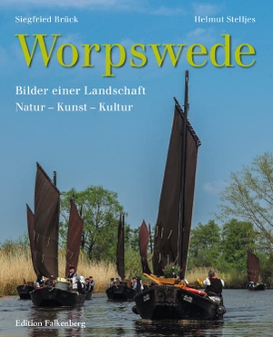 Brück, Siegfried / Helmut Stelljes. Worpswede - Bilder einer Landschaft - Natur - Kunst - Kultur. Edition Falkenberg, 2021.
