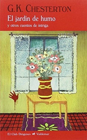 Chesterton, G. K.. El jardín de humo : y otros cuentos de intriga. Valdemar, 2016.
