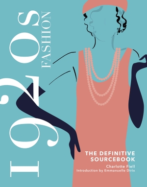 Fiell, Charlotte. 1920s Fashion: The Definitive Sourcebook. Headline Publishing Group, 2021.