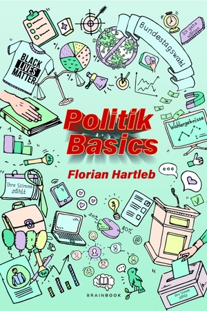 Hartleb, Florian. Politik Basics. BrainBook UG, 2023.