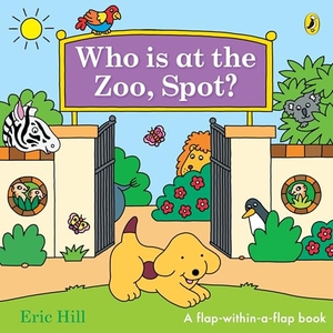 Hill, Eric. Who is at the Zoo, Spot? - a double flap book. Penguin Random House Children's UK, 2026.