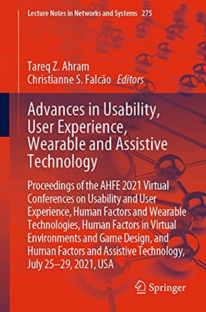 Ahram, Tareq Z. / Christianne S. Falcão (Hrsg.). Advances in Usability, User Experience, Wearable and Assistive Technology - Proceedings of the AHFE 2021 Virtual Conferences on Usability and User Experience, Human Factors and Wearable Technologies, Human Factors in Virtual Environments and Game Design, and Human Factors and Assistive Technology, July 25-29, 2021,. Springer, 2021.