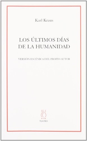 Kovacsics Meszaros, Adán / Karl Kraus. Los últimos días de la humanidad. Hiru Argitaletxea, 2000.