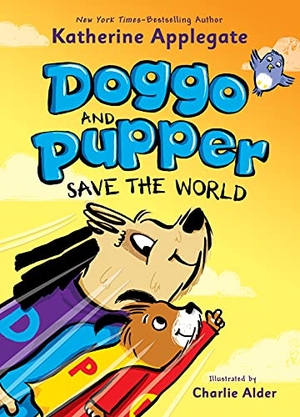 Applegate, Katherine. Doggo and Pupper Save the World. Feiwel & Friends, 2022.