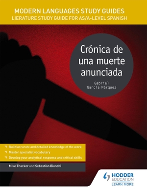 Thacker, Mike / Sebastian Bianchi. Modern Languages Study Guides: Cronica de una muerte anunciada - Literature Study Guide for AS/A-level Spanish. Hachette Learning, 2017.