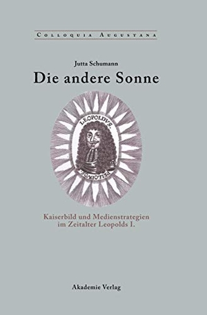 Schumann, Jutta. Die andere Sonne - Kaiserbild und Medienstrategien im Zeitalter Leopolds I.. De Gruyter Akademie Forschung, 2003.