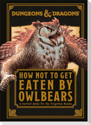 Dungeons and Dragons How Not to Get Eaten by Owlbears