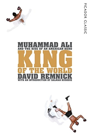 Remnick, David. King of the World - Muhammad Ali and the Rise of an American Hero. Pan Macmillan, 2015.