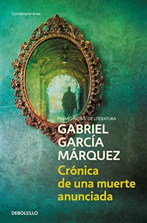 Garcia Marquez, Gabriel. Cronica de una muerte anunciada. DEBOLSILLO, 2003.