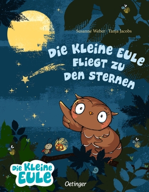 Weber, Susanne. Die kleine Eule fliegt zu den Sternen. Oetinger, 2019.