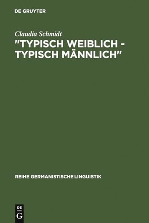 Schmidt, Claudia. "Typisch weiblich - typisch männlich" - geschlechtstypisches Kommunikationsverhalten in studentischen Kleingruppen. De Gruyter, 1988.