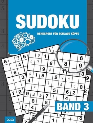 Sudoku Band 3 - Denksport für schlaue Köpfe - Großdruck. tosa GmbH, 2020.