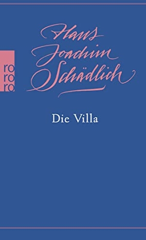 Schädlich, Hans Joachim. Die Villa - 'Einer der ganz Großen in der zeitgenössischen deutschen Literatur.' (Die Zeit). Rowohlt Taschenbuch, 2023.