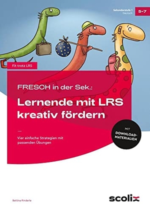 Rinderle, Bettina. FRESCH in der Sek: Sekundarstufe: Lernende mit LRS kreativ fördern - Vier einfache Strategien mit passenden Übungen (5. bis 7. Klasse). scolix, 2025.