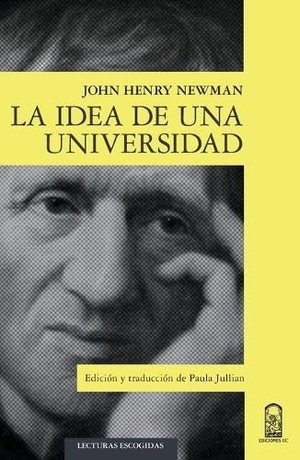 Newman, John Henry. La idea de una universidad. Canopus Editorial Digital LLC, 2016.