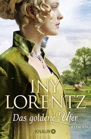 Lorentz, Iny. Das goldene Ufer. Knaur Taschenbuch, 2013.