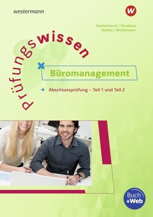 Hattenhorst, Anita / Skudlarz, Brigitte et al. Prüfungswissen - Büromanagement - Abschlussprüfung Teil 1 und 2 Arbeitsbuch. Westermann Berufl.Bildung, 2024.